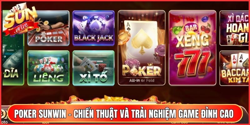 Poker Sunwin - Chiến Thuật Và Trải Nghiệm Game Đỉnh Cao